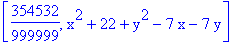 [354532/999999, x^2+22+y^2-7*x-7*y]
